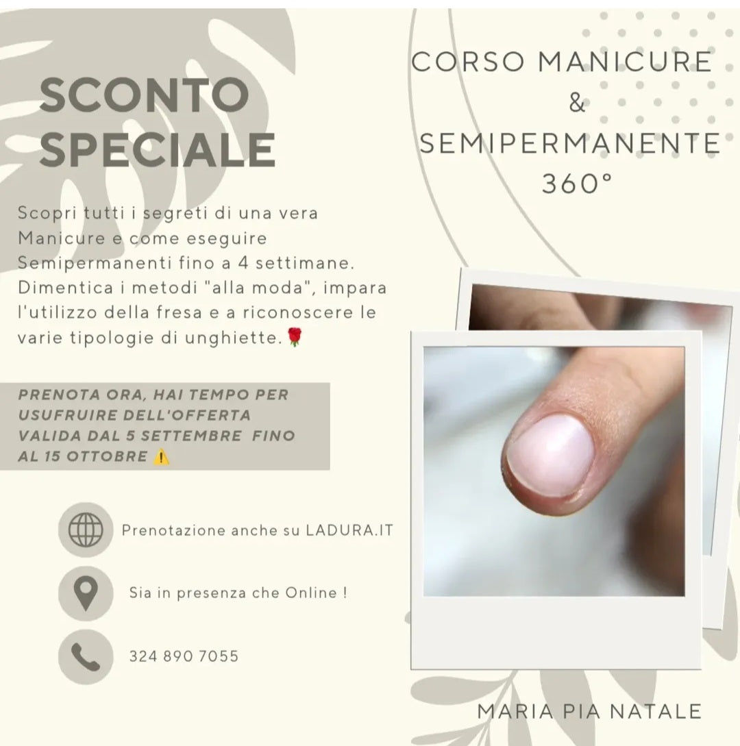 Corso Manicure e Semipermanete a 360°.  Corso Completo e mai visto!! Cosa aspetti? Prenota il tuo corso con lo sconto speciale con la MASTER Mariapia Natale.